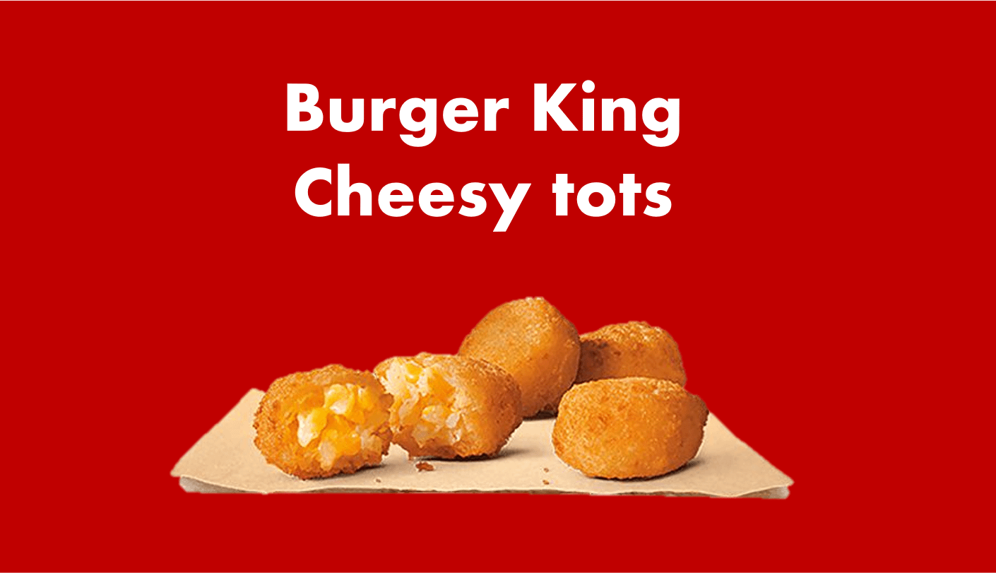 Delicious Burger King Cheesy Tots BK MENU
