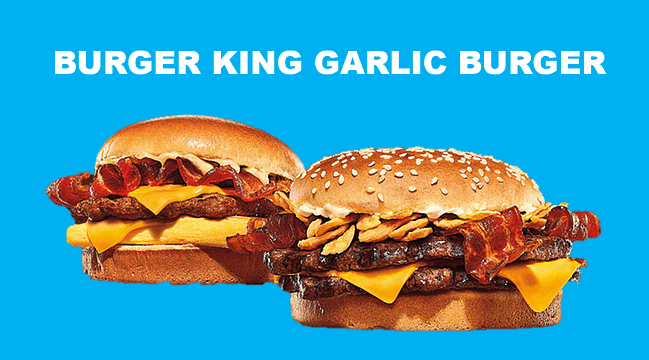 Burger King Garlic Burger Menu - BK MENU