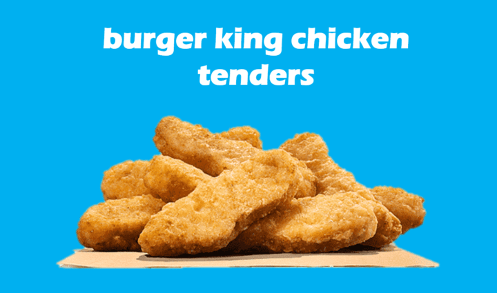 Burger King Chicken Tenders Menu With Nutrition And Price Bk Menu 